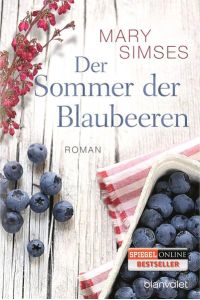 Der Sommer der Blaubeeren: Roman  - Roman