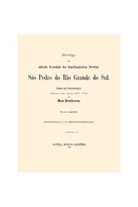 Sao Pedro do Rio Grande do Sul 1875 - 1887  - Reisen und Beobachtungen während der Jahre 1875-1887