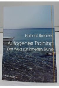 Autogenes Training : der Weg zur inneren Ruhe.