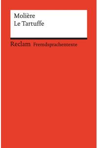 Le Tartuffe ou l?Imposteur: Comédie en cinq actes. Französischer Text mit deutschen Worterklärungen. B2?C1 (GER) (Reclams Universal-Bibliothek)