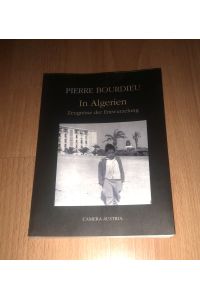 Pierre Bourdieu, In Algerien - Zeugnisse der Entwurzelung