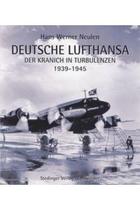 Deutsche Lufthansa  - Der Kranich in Turbulenzen, 1939-1945