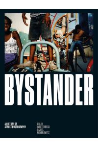 Bystander  - A History of Street Photography