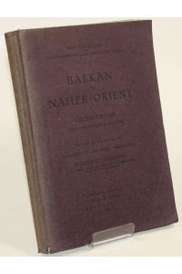 Balkan und Naher Orient. Vierzehn Vorträge gehalten in Wien im März 1916. Eingeleitet und herausgegeben von Dr. Ludwig Cwiklinski.