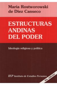 Estructuras andinas del poder.   - Ideología religiosa y política - Historia Andina, 10.