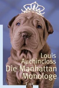Die Manhattan Monologe (List Taschenbuch)  - Louis Auchincloss. Aus dem Engl. von Angela Praesent
