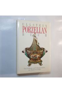 Ullstein-Porzellanbuch : eine Stilkunde und Technikgeschichte mit Markenverzeichnis