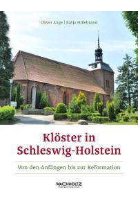 Klöster in Schleswig-Holstein. Von den Anfängen bis zur Reformation  - Von den Anfängen bis zur Reformation