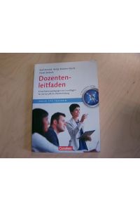 Trainerkompetenz: Dozentenleitfaden (2. Auflage): Erwachsenenpädagogische Grundlagen für die berufliche Weiterbildung  - Erwachsenenpädagogische Grundlagen für die berufliche Weiterbildung
