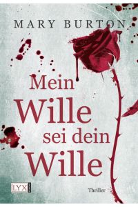 Mein Wille sei dein Wille: Thriller. Deutsche Erstausgabe  - Roman