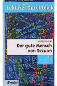 Bertolt Brecht: Der gute Mensch von Sezuan  - Inhalt, Hintergrund, Interpretation