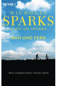 Nah und Fern: Deutsche Erstausgabe  - Nicholas Sparks & Micah Sparks. Aus dem Amerikan. von Adelheid Zöfel