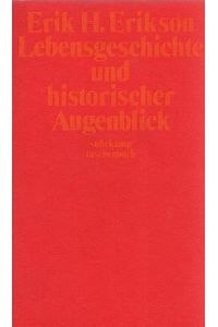 Lebensgeschichte und historischer Augenblick.   - Übers. von Thomas Lindquist / Suhrkamp-Taschenbuch ; 824