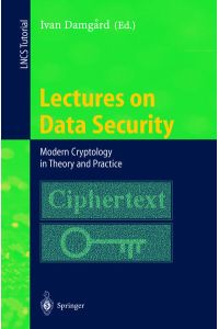 Lectures on Data Security  - Modern Cryptology in Theory and Practice