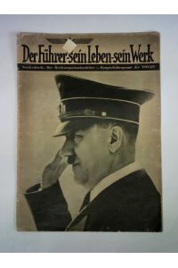 Der Führer - sein Leben - sein Werk. Sonderdruck: Der Reichsorganisationsleiter - Hauptschulungsamt der NSDAP