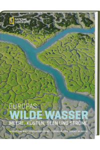 Europas Wilde Wasser: Meere, Küsten, Seen und Ströme