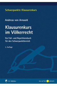 Klausurenkurs im Völkerrecht: Ein Fall- und Repetitionsbuch für den Schwerpunktbereich (Schwerpunkte Klausurenkurs)