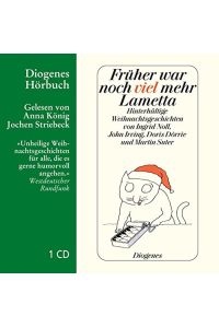 Früher war noch viel mehr Lametta: Hinterhältige Weihnachtsgeschichten (Diogenes Hörbuch)