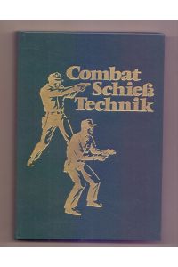 Combat-Schiess-Technik. Die Revolverschützen. Die Pistolenschützen. Zielen, Geschosswirkung, MPi Schiesstechnik.