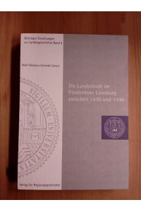 Die Landstände im Fürstentum Lüneburg zwischen 1430 und 1546.   - (= Göttinger Forschungen zur Landesgeschichte; Bd. 4).
