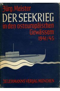 Der Seekrieg in den osteuropäischen Gewässern 1941 - 1945.
