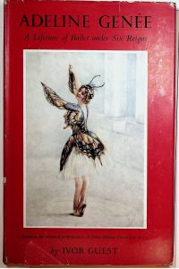 Adeline Genee; a Lifetime of Ballet under Six Reigns Based on the Personal Reminiscences of Dame Adeline Genee-Isitt, D. B. E.