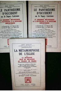Le Panthéisme d'Occident ou le Super-laïcisme et le fondement métaphysique de la république et du socialisme hiérarchiques. La Nouvelle Ame et le Nouveau Dieu. La Nouvelle Église et le Nouvel État 2 vol. ET La Métamorphose de l'Église ou la Sociologie, fille du Décalogue au Collège de France. Les quatre bases scientifiques de l'idée laïque : Moïse et Aristote, pères du laïcisme ; Copernic et Claude Bernard, pères du panthéisme, ce super-laïcisme