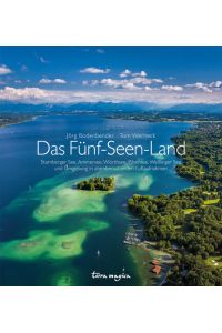 Das Fünf-Seen-Land  - Starnberger See, Ammersee, Wörthsee, Pilsensee, Weßlinger See und Umgebung. Deutsch/English