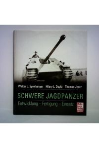Schwere Jagdpanzer. Entwicklung - Fertigung - Einsatz