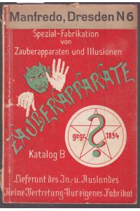 Manfredo, Dresden N 6. Spezial-Fabrikation von Zauberapparaten und Illusionen. Katalog B