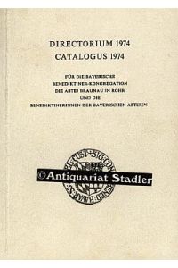 Directorium 1974. Catalogus 1974 für die Bayerische Benediktiner-Kongregation der Abtei Braunau in Rohr und der Benediktinerinnen der bayerischen Abteien.