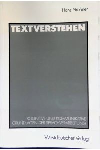 Textverstehen : kognitive und kommunikative Grundlagen der Sprachverarbeitung.   - Psycholinguistische Studien