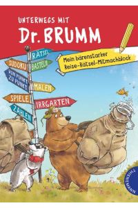 Dr. Brumm: Unterwegs mit Dr. Brumm ? Mein bärenstarker Reise-Rätsel-Mitmachblock