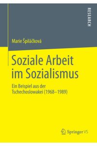 Soziale Arbeit im Sozialismus: Ein Beispiel aus der Tschechoslowakei (1968-1989)
