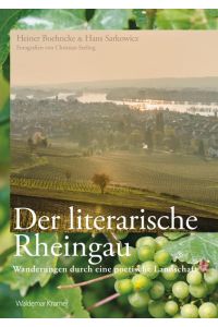 Der literarische Rheingau: Wanderungen durch eine poetische Landschaft