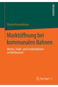 Marktöffnung bei kommunalen Bahnen: Metros, Stadt- und Straßenbahnen im Wettbewerb