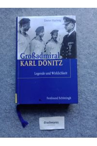 Großadmiral Karl Dönitz : Legende und Wirklichkeit.   - Hrsg. mit Unterstützung des Deutschen Marine-Instituts, Bonn, und des Militärgeschichtlichen Forschungsamtes, Potsdam.