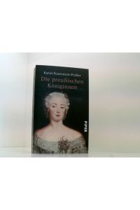 Die preußischen Königinnen  - Karin Feuerstein-Praßer