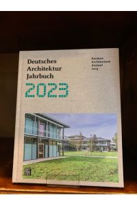 Deutsches Architektur Jahrbuch 2023/German Architecture Annual 2023. Text in Deutsch und Englisch.