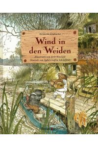 Der Wind in den Weiden.   - Übers. von Sybil Gräfin Schönfeldt. Ill. von Eric Kincaid