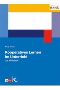Kooperatives Lernen im Unterricht  - Das Arbeitsbuch