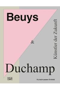 Beuys & Duchamp. Künstler der Zukunft. Herausgegeben von Magdalena Holzhey, Katharina Neuburger und Kornelia Röder.
