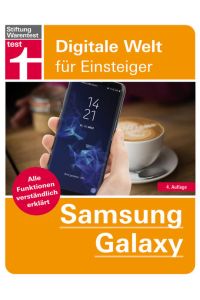 Samsung Galaxy: Alle Funktionen verständlich erklärt - Von Stiftung Warentest (Digitale Welt für Einsteiger)  - Alle Funktionen verständlich erklärt