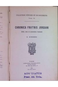 Chronica Fratris Jordani.   - Collection D'Etudes Et de Documents, Tome VI.