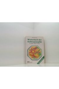 Wörterbuch der Anthroposophie  - Grundlagen, Begriffe, Einblicke