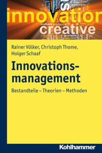 Innovationsmanagement  - Bestandteile - Theorien - Methoden