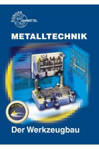 Der Werkzeugbau: Metalltechnik Fachbildung