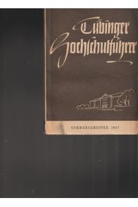 Tübinger Hochschulführer.   - Sommersemetser 1947.