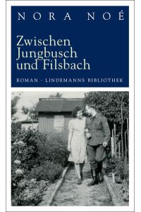 Zwischen Jungbusch und Filsbach: Roman (Lindemanns Bibliothek)  - Roman