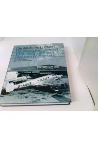 Der deutsche Luftverkehr 1926-1945: Auf dem Weg zum Weltverkehr (Die deutsche Luftfahrt)